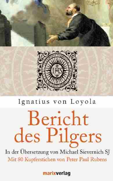 Bericht des Pilgers Ignatius von Loyola